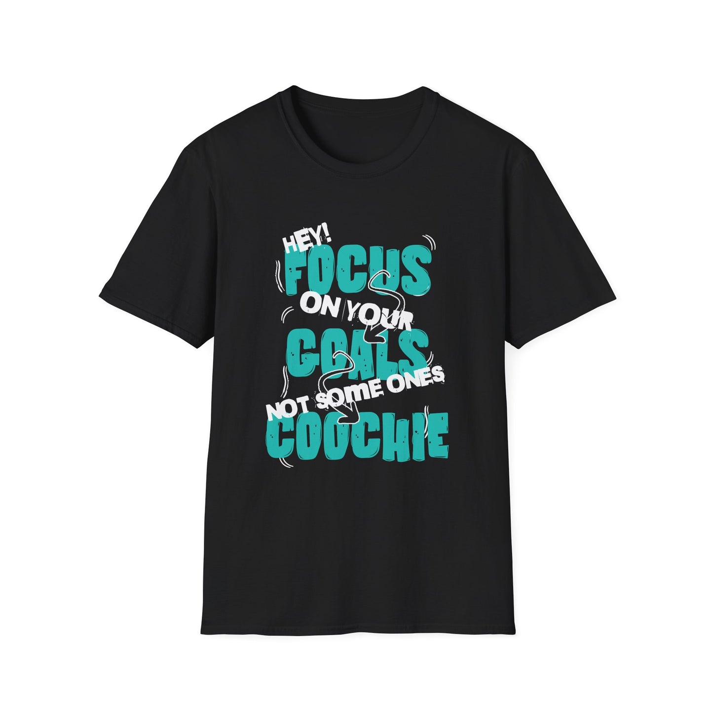 Focus on Your Goals, Not Coochie