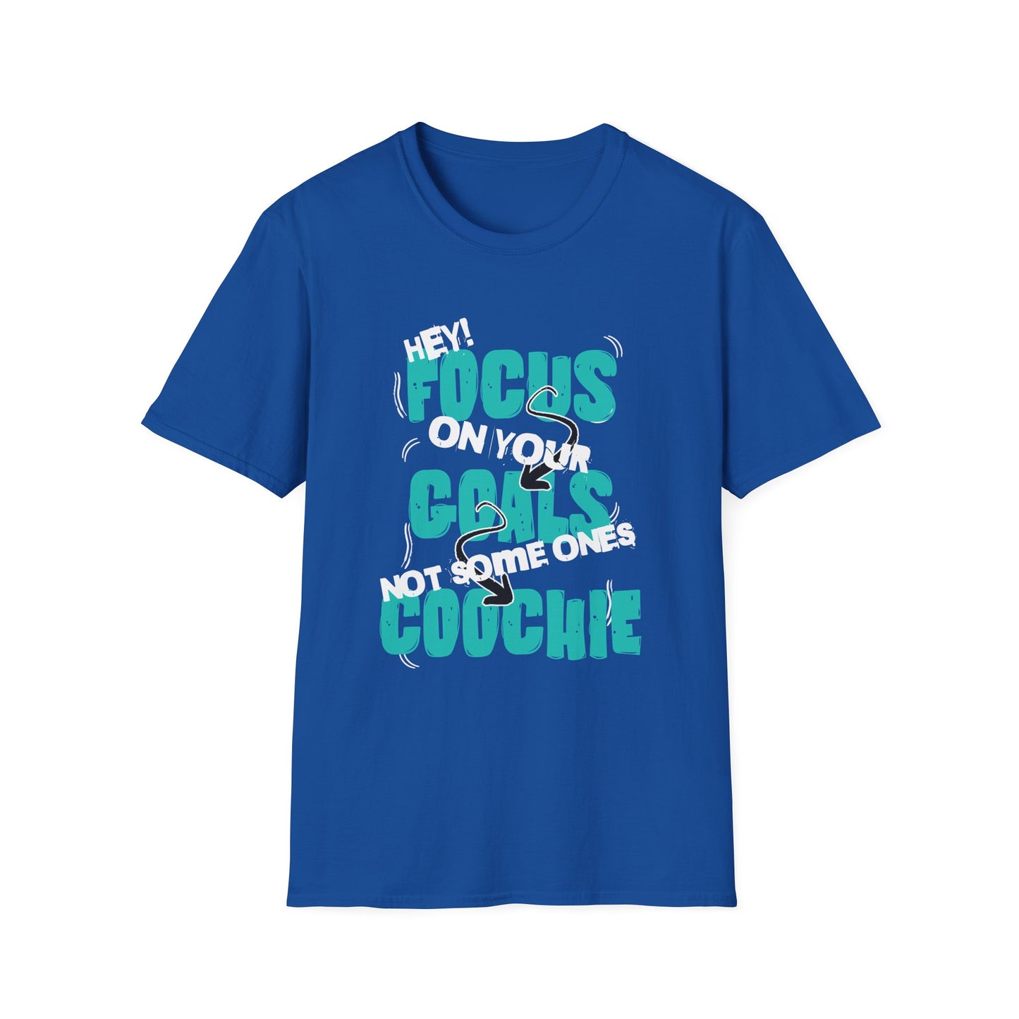 Focus on Your Goals, Not Coochie