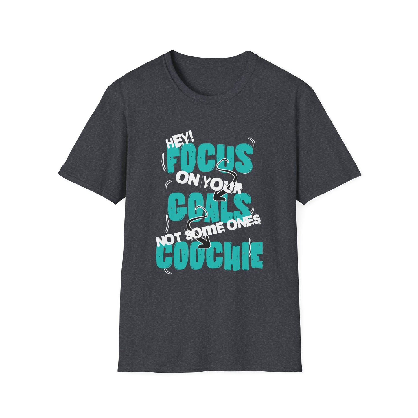 Focus on Your Goals, Not Coochie