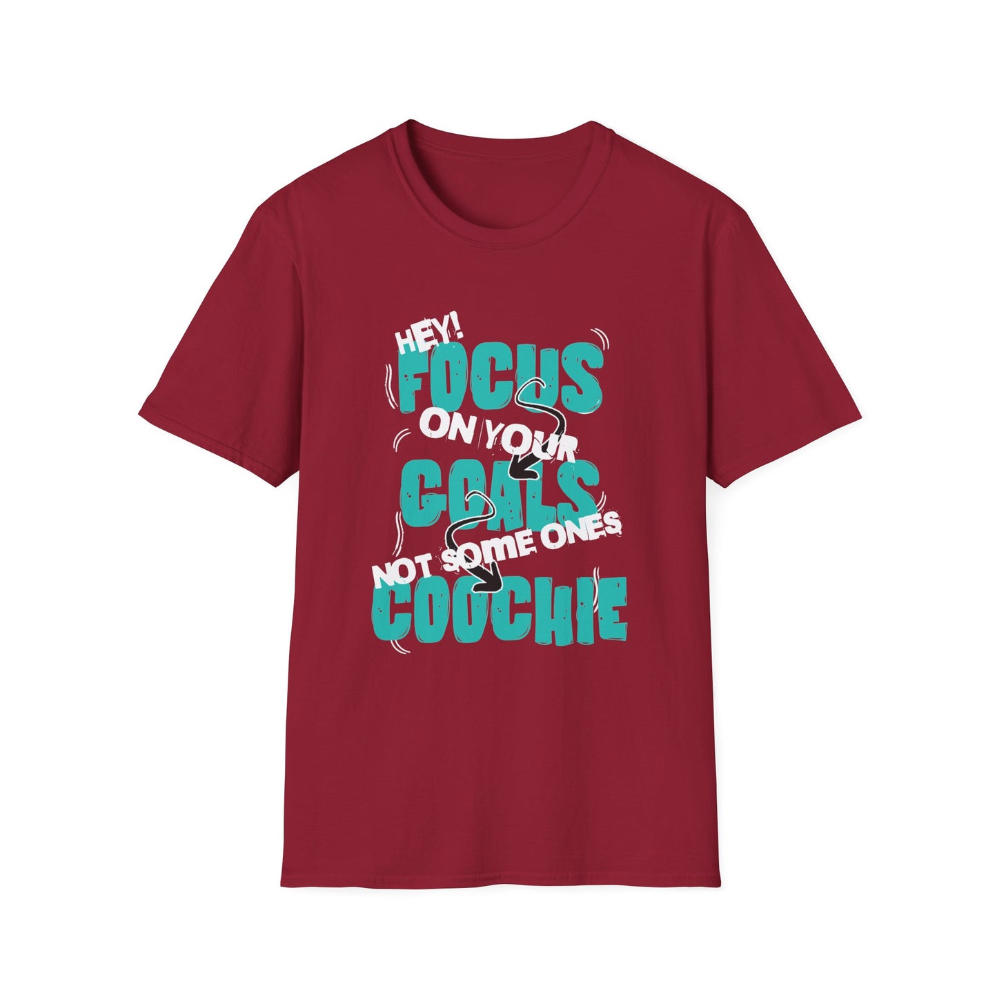 Focus on Your Goals, Not Coochie